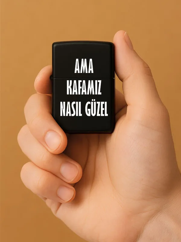 Kafamız Güzel-Baskılı Benzinli Metal Siyah Çakmak